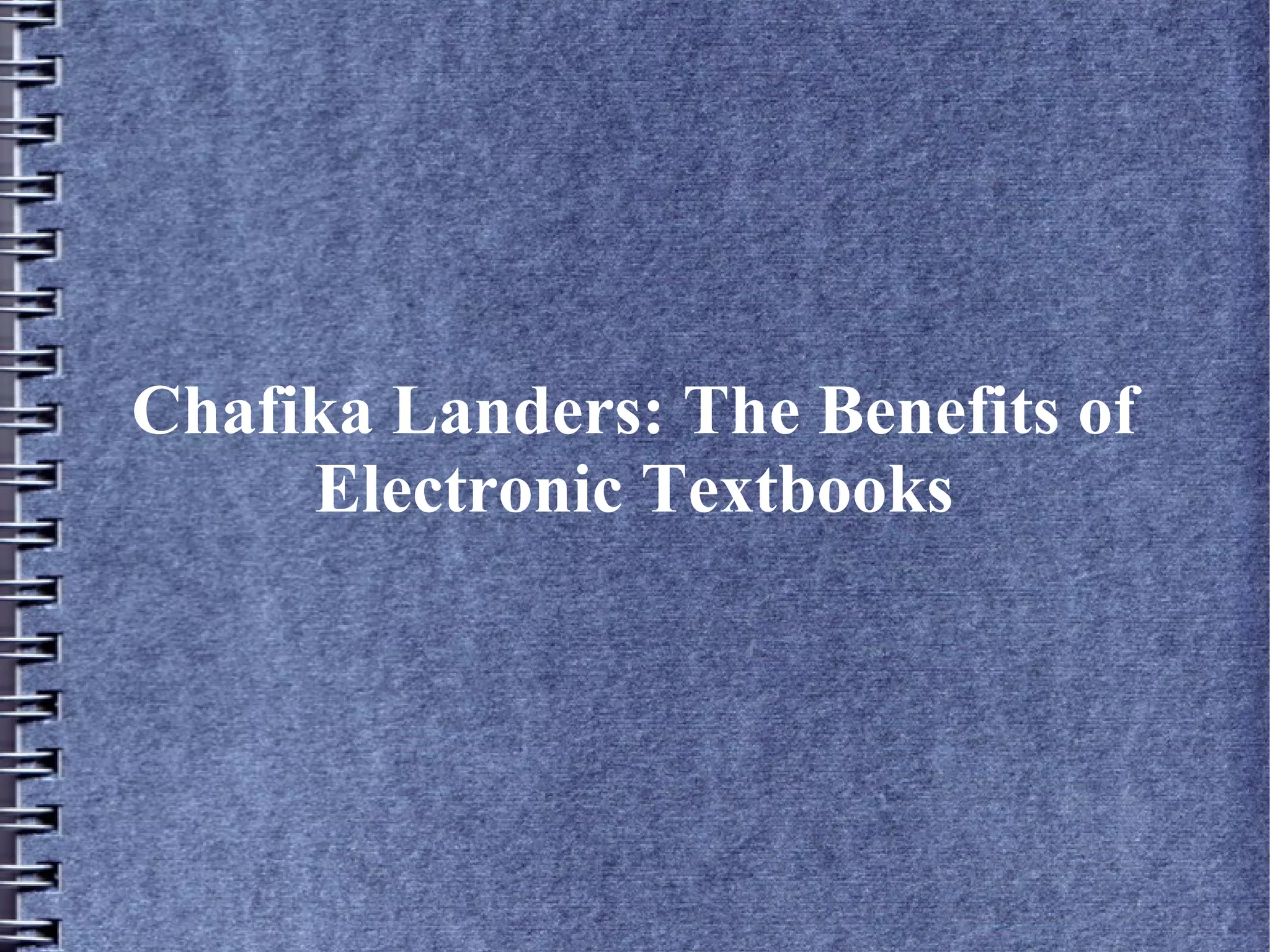 Chafika Landers The Benefits of Electronic Textbooks PPT