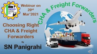 Choosing Right CHA & Freight Forwarders - By SN Panigrahi