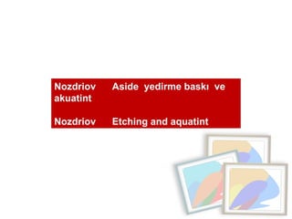 Nozdriov  Aside  yedirme baskı  ve  akuatint  Nozdriov  Etching and aquatint 