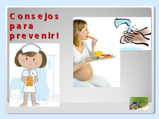 Consejos para prevenir! 