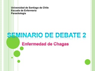 Universidad de Santiago de Chile
Escuela de Enfermería
Parasitología
 