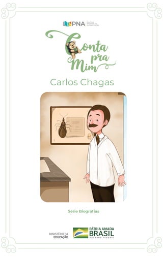 Carlos Chagas
Série Biografias
 