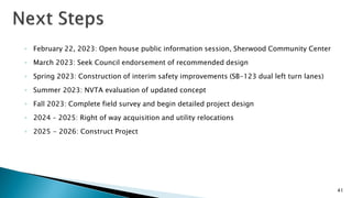 41
◦ February 22, 2023: Open house public information session, Sherwood Community Center
◦ March 2023: Seek Council endors...