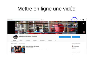 Mettre en ligne une vidéo
 