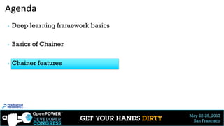 May 22-25, 2017
San Francisco
Agenda
▶ Deep learning framework basics
▶ Basics of Chainer
▶ Chainer features
29
 