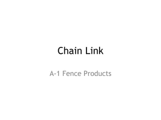 Chain Link A-1 Fence Products 