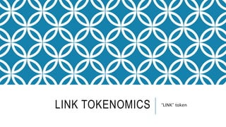 LINK TOKENOMICS “LINK” token
 