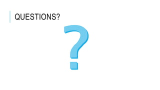 QUESTIONS?
 