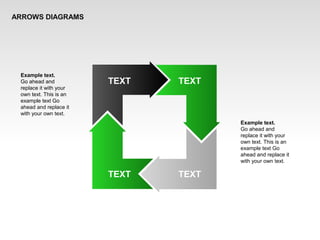 ARROWS DIAGRAMS
Example text.
Go ahead and
replace it with your
own text. This is an
example text Go
ahead and replace it
with your own text.
TEXT TEXT
TEXT TEXT
Example text.
Go ahead and
replace it with your
own text. This is an
example text Go
ahead and replace it
with your own text.
 