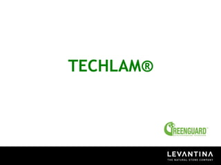 Page 129/01/15TECHLAM BY LEVANTINA
TECHLAM®
 