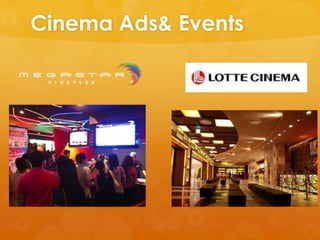 Cinema Ads& Events
 