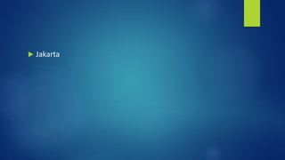  Jakarta
 