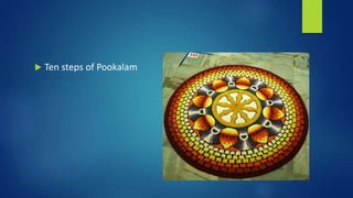 Ten steps of Pookalam
 