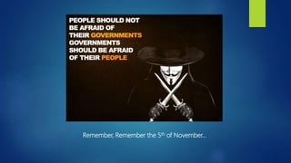Remember, Remember the 5th of November…
 