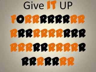 Give it UP
Forrrrrrrr
rrrrrrrrrr
rrrrrrrrrr
rrrrrrr
 