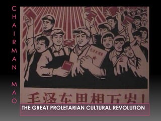 Chairman mao THE GREAT PROLETARIAN CULTURAL REVOLUTION 