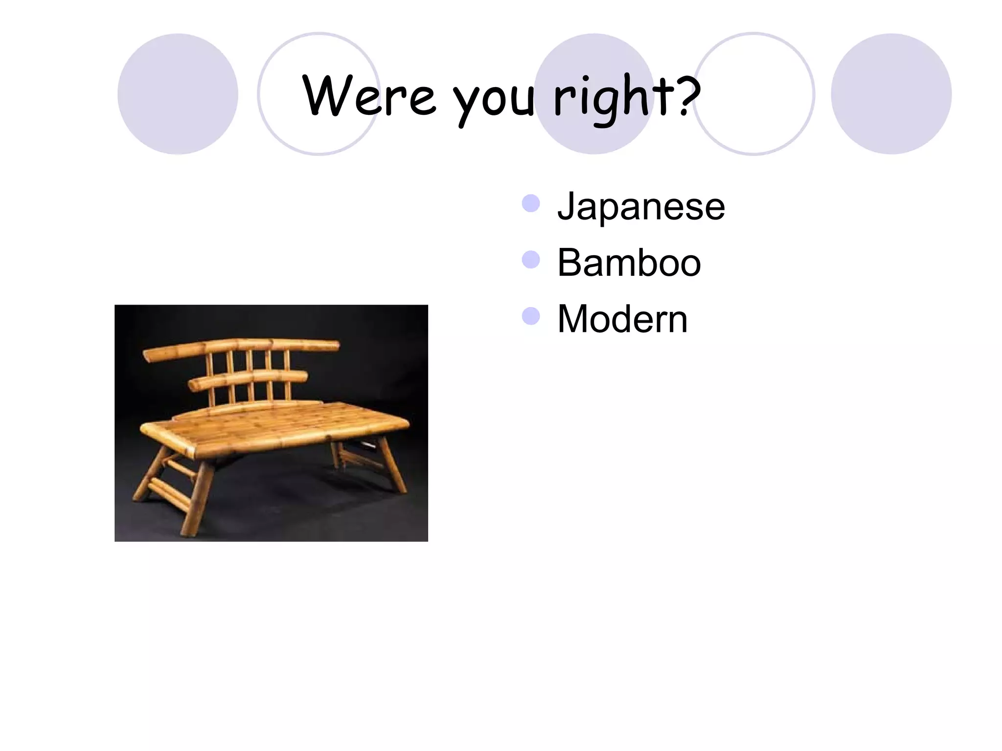 Were you right? Japanese Bamboo  Modern  