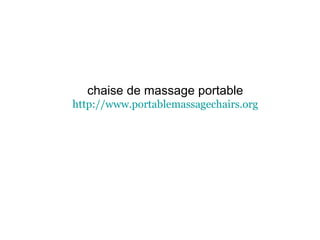 chaise de massage portable
http://www.portablemassagechairs.org
 