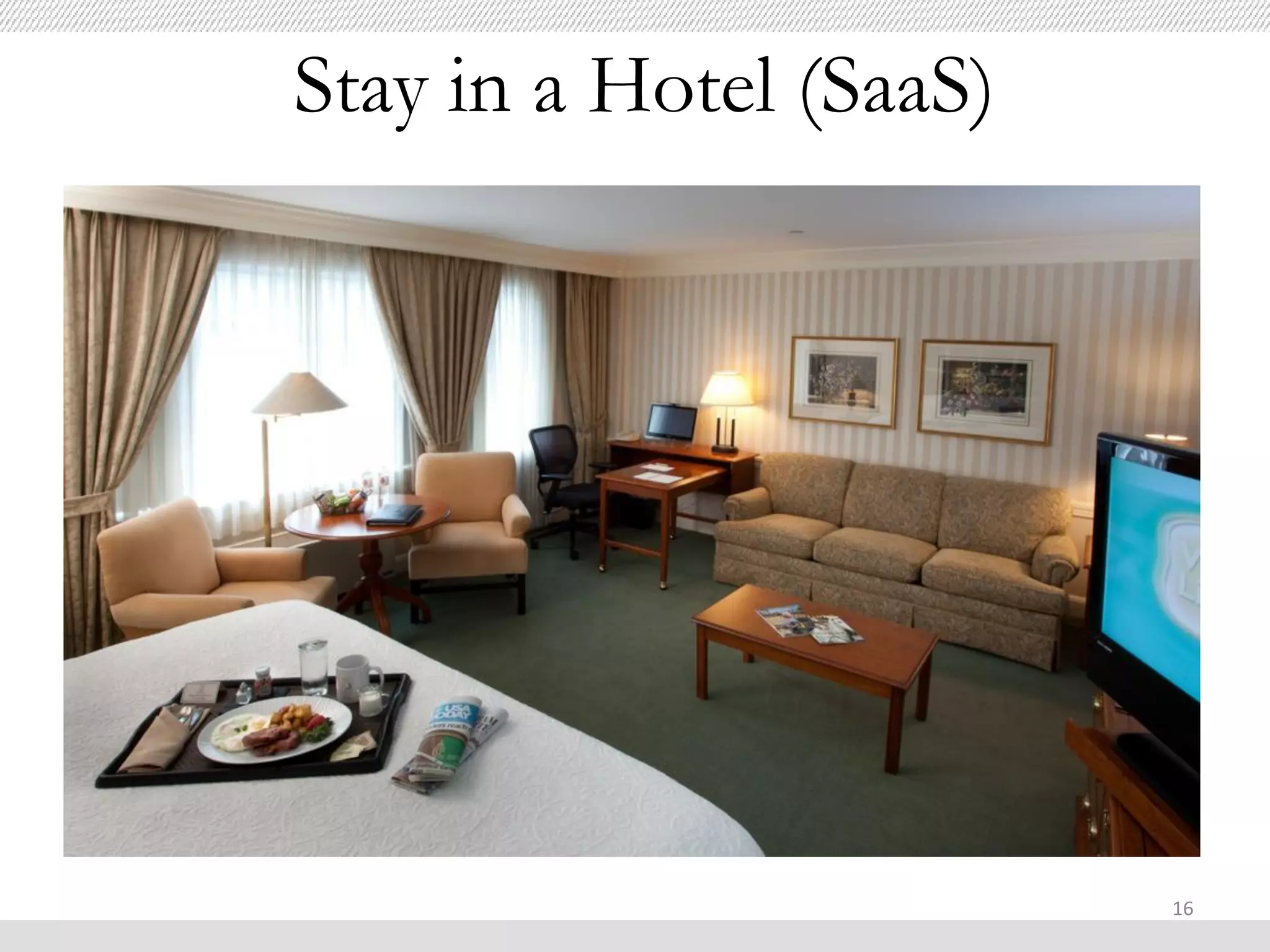 Stay in a Hotel (SaaS)




                         16
 