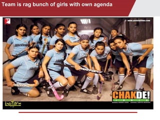 Team is rag bunch of girls with own agenda