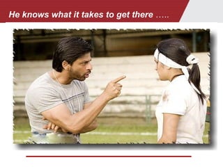 He knows what it takes to get there …..