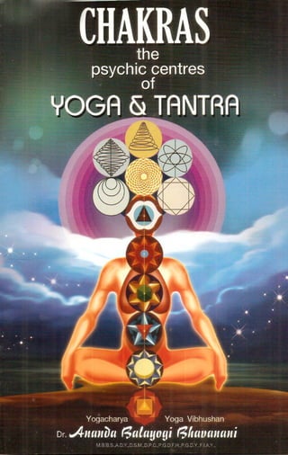 CHAKRAS: THE PSYCHIC CENTRES OF YOGA AND TANTRA