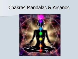 Chakras Mandalas & Arcanos 