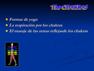 Formas de yoga La respiración por los chakras El masaje de las zonas reflejasde los chakras 