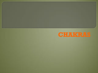 CHAKRAS
 