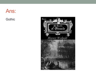 Ans:
Gothic
 