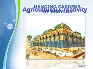 HANGING GARDENS
OF BABYLON
Powerpoint Templates
Page 11