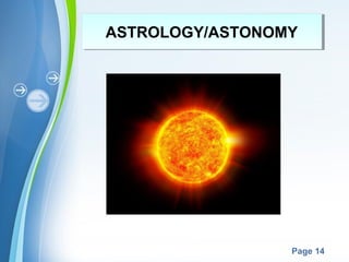 ASTROLOGY/ASTONOMY
ASTROLOGY/ASTONOMY
Powerpoint Templates
Page 14