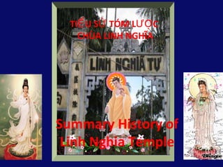Summary History of Linh Nghia Temple TIỂU SỬ TÓM LƯỢC  CHÙA LINH NGHĨA 