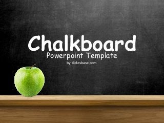 ChalkboardPowerpoint Template
by slidesbase.com
 