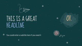 THIS IS A GREAT
HEADLINE
You could enter a subtitle here if you need it
01.
 