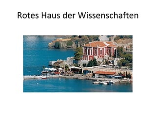 Rotes Haus der Wissenschaften
 