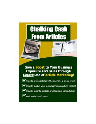 Chalking Cash from Articles




             1
 