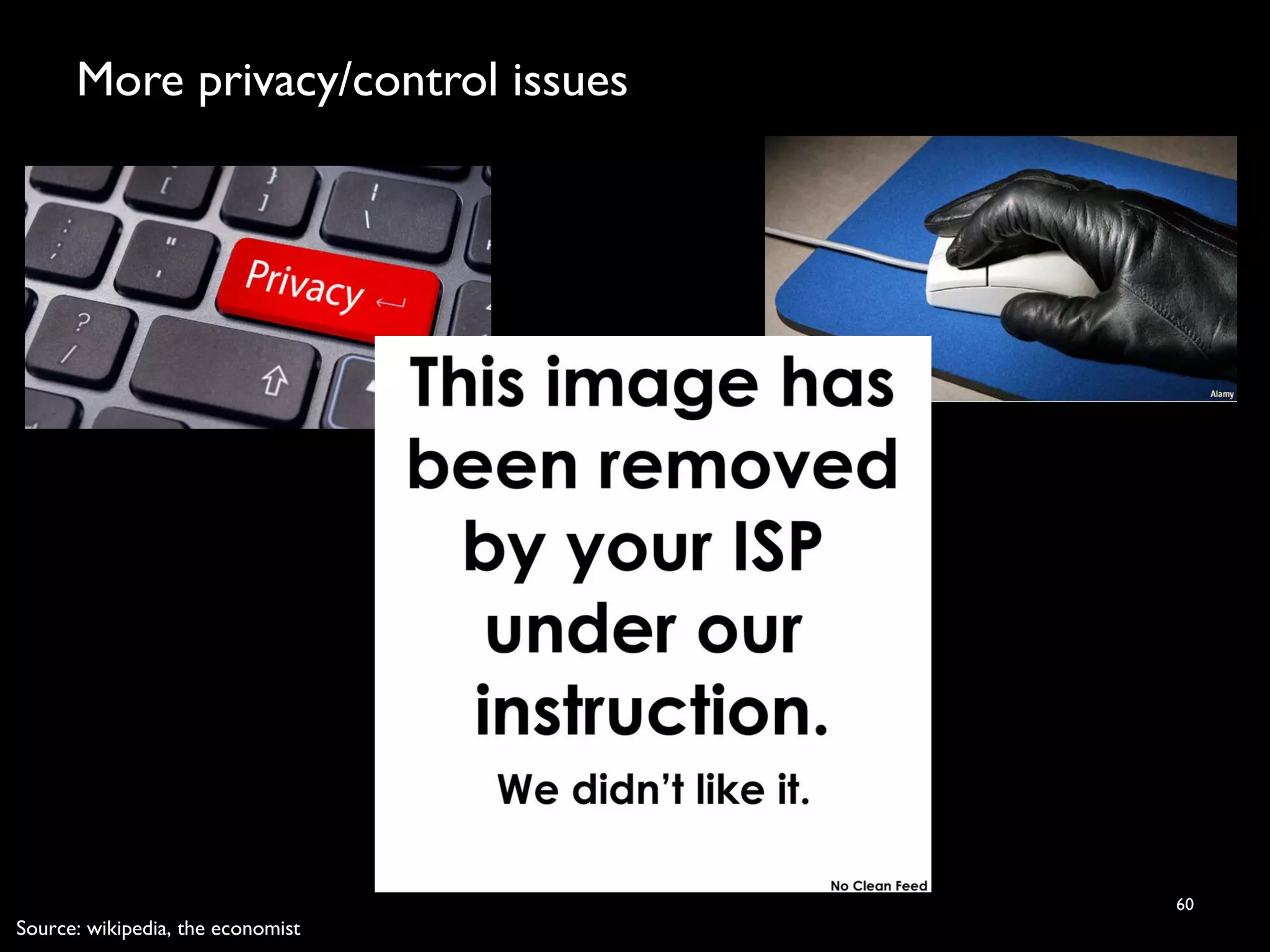 More privacy/control issues
60
Source: wikipedia, the economist
 