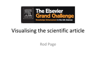 Visualising the scientific article

             Rod Page
 
