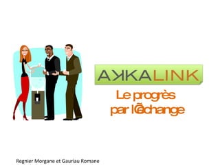 Le progrès  par l’échange Regnier Morgane et Gauriau Romane 