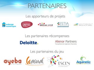 PARTENAIRES
Les apporteurs de projets




Les partenaires récompenses 



   Les partenaires du jeu
 