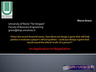 Marco Greco
University of Rome “Tor Vergata”
Faculty of Business Engineering
greco@disp.uniroma2.it
 