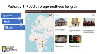 Pathway 1: Food strorage methods for grain
4
Platform
Seek
Share
 