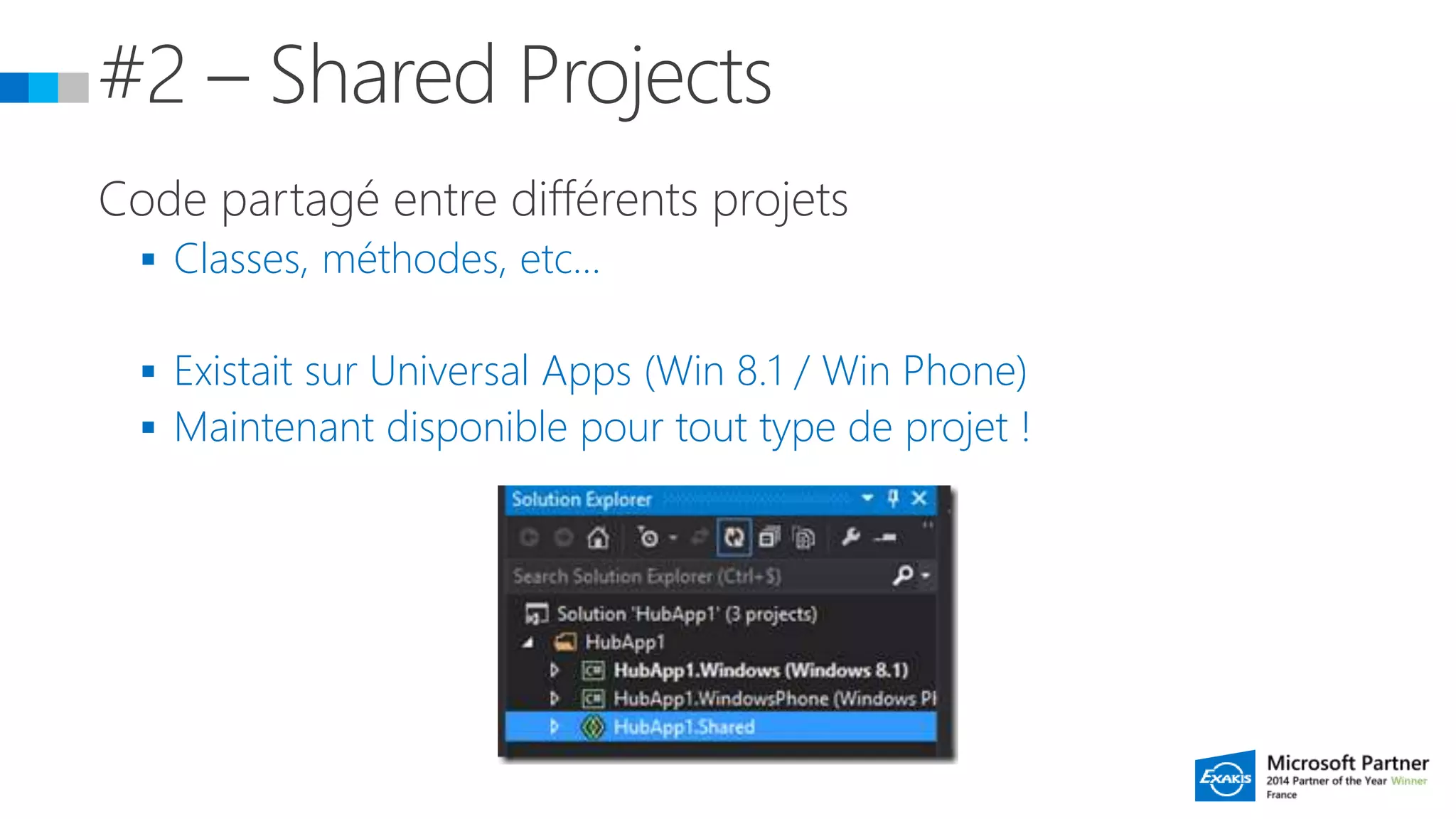  Classes, méthodes, etc…
 Existait sur Universal Apps (Win 8.1 / Win Phone)
 Maintenant disponible pour tout type de projet !
 
