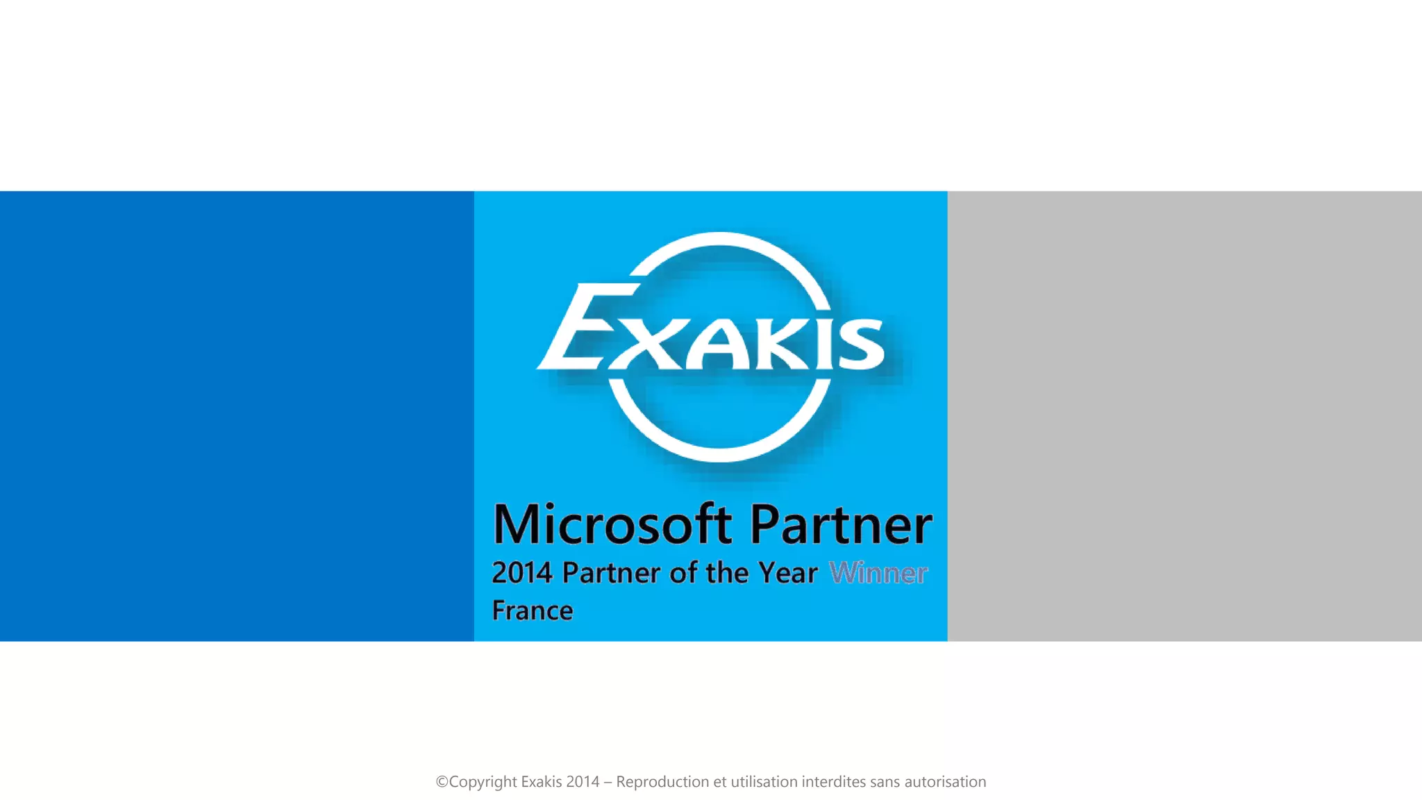 ©Copyright Exakis 2014 – Reproduction et utilisation interdites sans autorisation
 