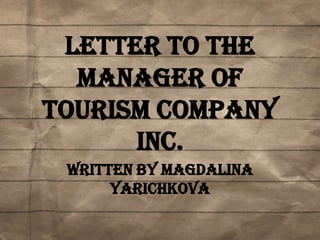 Letter to the Manager of Tourism Company Inc. Written by Magdalina Yarichkova 