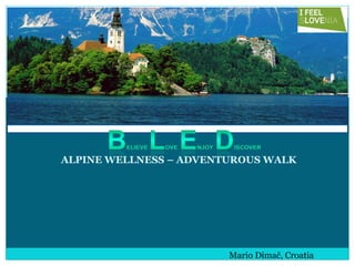 ALPINE WELLNESS – ADVENTUROUS WALK Mario Dimač, Croatia 