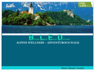 ALPINE WELLNESS – ADVENTUROUS WALK Mario Dimač, Croatia 