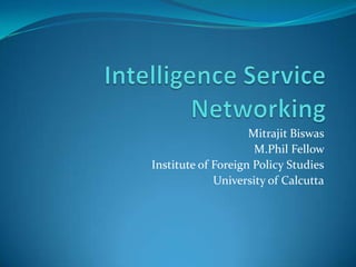 Mitrajit Biswas
M.Phil Fellow
Institute of Foreign Policy Studies
University of Calcutta

 