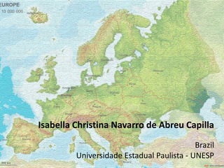 Isabella Christina Navarro de Abreu Capilla
                                           Brazil
         Universidade Estadual Paulista - UNESP
 